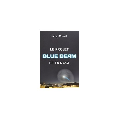 Le projet Blue Beam de la NASA - Serge Monast