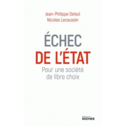 Echec de l'Etat -  Jean-Philippe Delsol, Nicolas Lecaussin