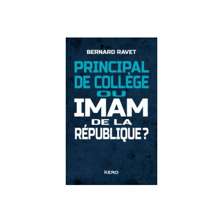 Principal de collège ou imam de la république ? - Bernard Ravet
