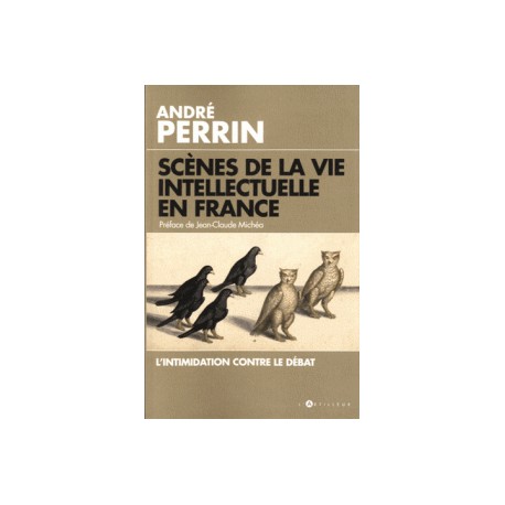 Scènes de la vie intellectuelle en France - André Perrin