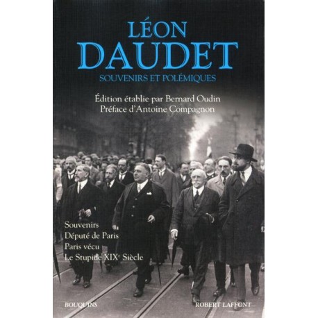 Léon Daudet  souvenirs et polémiques - Edition établie par  Bernard Oudin
