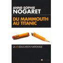 Du mammouth au Titanic - Anne-Sophie Nogaret