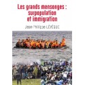 Les grands mensonges : surpopulation et immigration - Jean-Philippe Lévêque