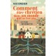 Comment être chrétien dans un monde qui ne l'est plus - Rod Dreher