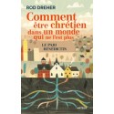 Comment être chrétien dans un monde qui ne l'est plus - Rod Dreher
