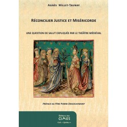 Réconcilier Justice et Miséricorde - Agnès Millet-Taunay