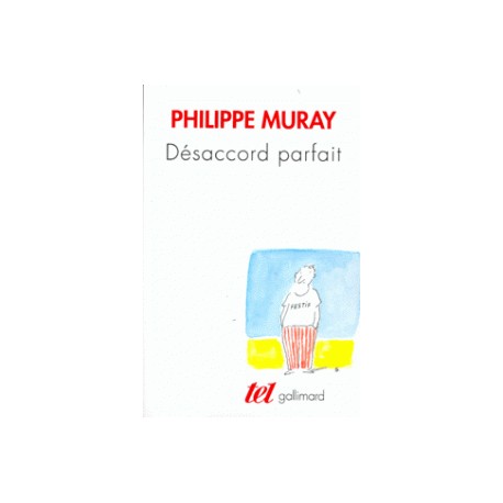 Désaccord parfait - Philippe Muray
