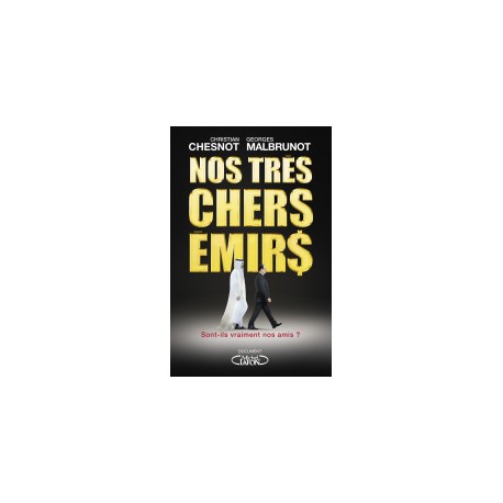 Nos très chers émirs - Christian Chesnot, Georges Malbrunot