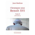 Chroniques sous Benoît XVI tome II (2010-2013) - Jean Madiran