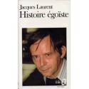 Histoire égoïste - Jacques Laurent