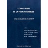 le vrai visage de la franc-maçonnerie - actes du colloque