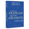 C'est le français qu'on assassine - Jean-Paul Brighelli