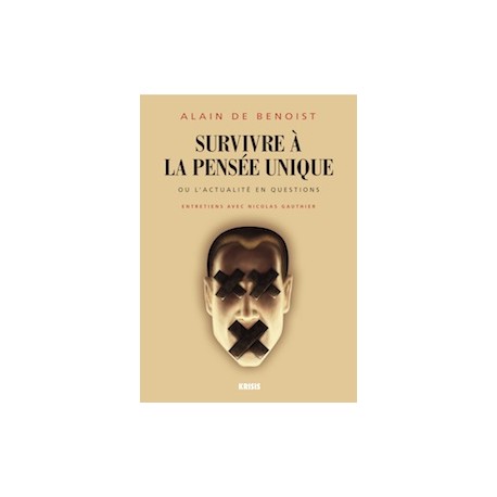 Survivre à la pensée unique - Alain de Benoist