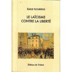Le laïcisme contre la liberté - Emile Flourens