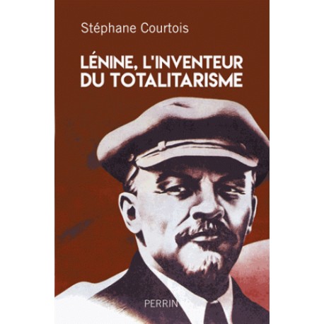 Lénine, l'inventeur du totalitarisme - Stéphane Courtois