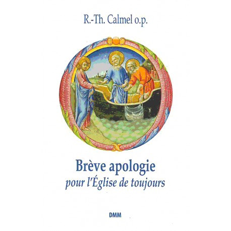 Brève apologie pour l'Eglise de toujours - R.-Th. Calmel o.p.