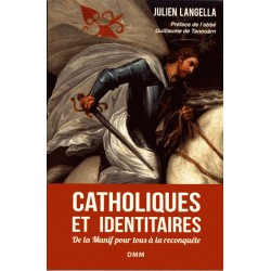 Catholiques et identitaires - Julien Langella