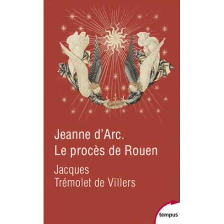Jeanne d'Arc, Le procès de Rouen - Jacques Trémolet de Villers