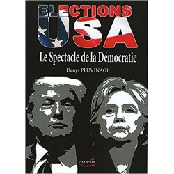 Elections USA le spectacle de la démocratie - Denys Pluvinage
