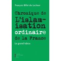 Chronique de l'islamisation ordinaire de la France -  François Billot de Lochner