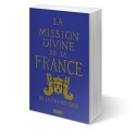La Mission divine de la France - Marquis de la Franquerie