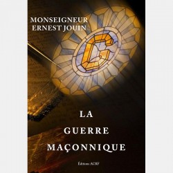 La guerre maçonnique - Monseigneur Ernest  Jouin