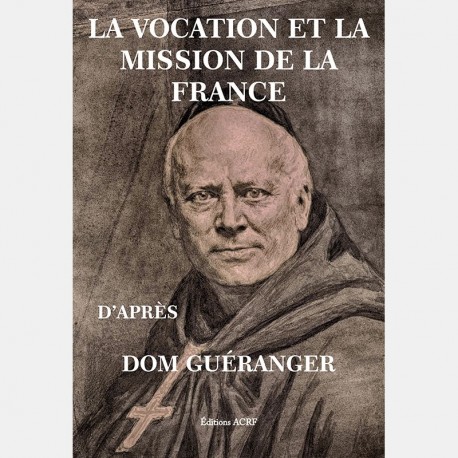 la vocation et la mission de la France - Dom Guéranger