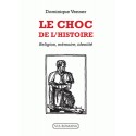 Le choc de l'histoire - Dominique Venner