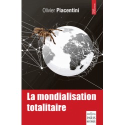 La mondialisation totalitaire - Olivier Piacentini