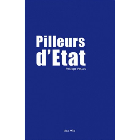 Pilleurs d'Etat - Philippe Pascot