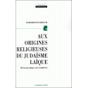 Aux origines religieuses du judaïsme laïque - Gershom  Scholem