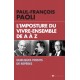 L'imposture du vivre-ensemble de a à z  - Paul-François Paoli