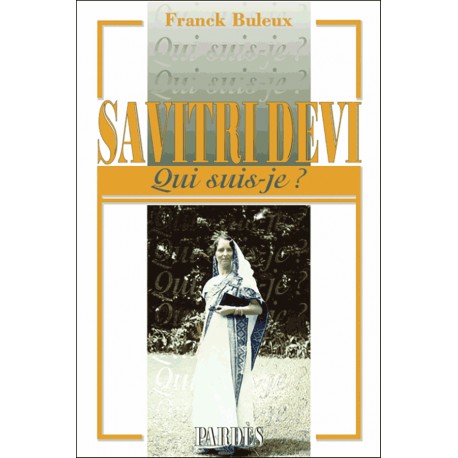 Savitri Devi - Franck Buleux