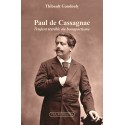 Paul de Cassagnac, l'enfant terrible du bonapartisme - Thibault Gandouly