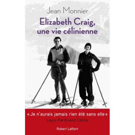 Elisabeth Craig, une vie célinienne - Jean Monnier