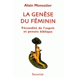 La genèse du féminin - Alain Monestier