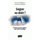 soigner ou obéir ? - Nicole Delépine, Gérard Delépine