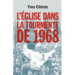 L'Eglise dans la tourmente de 1968 - Yves Chiron