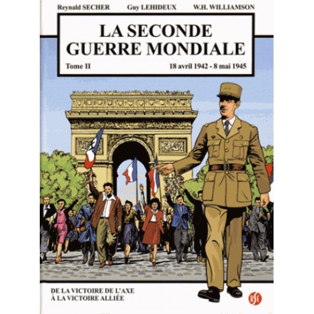 La seconde Guerre mondiale Tome 2 - Reynald Secher, Guy Lehideux, W.H. Williamson