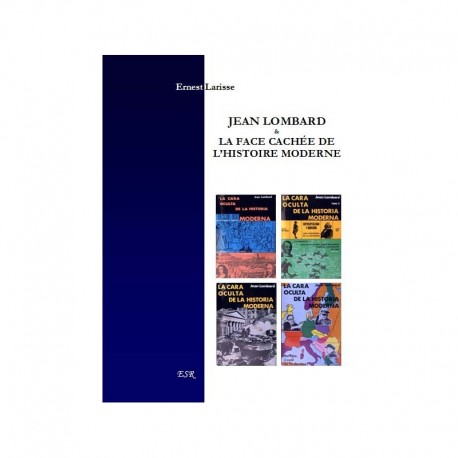 Jan Lombard & la face cachée de l'histoire moderne - Ernest Larisse