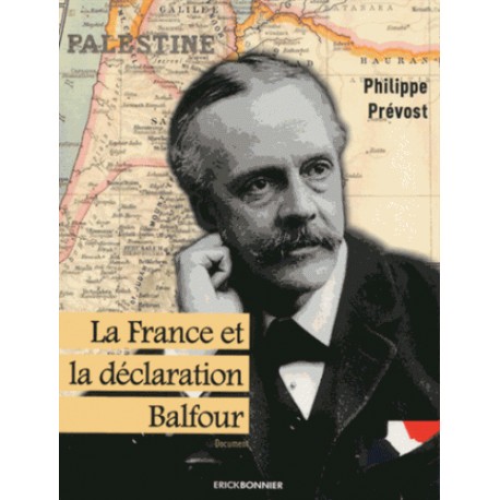 La France et la déclaration Balfour - Philippe Prévost