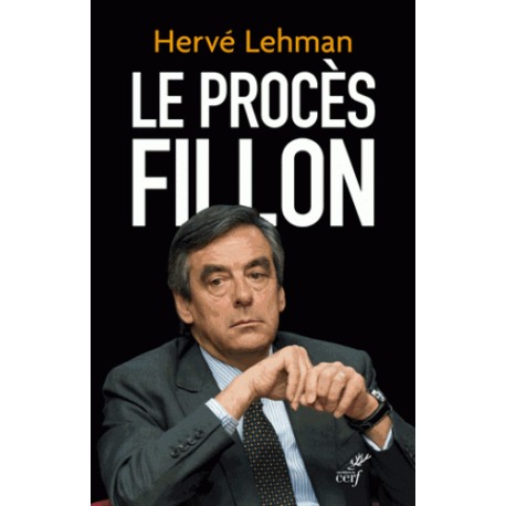 Le procès Fillon - Hervé Lehman