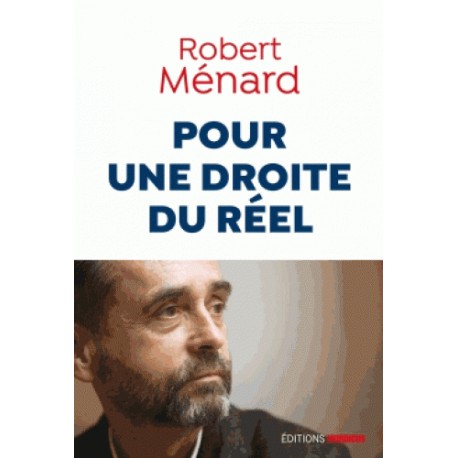 Pour une droite du réel - Robert Ménard