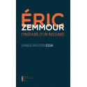Eric Zemmour, itinéraire d'un insoumis - Danièle Masson