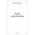 Mai 68 contre lui-même - Rémi Hugues