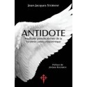 Antidote. Pour une pensée libérée de la tyrannie judéo-maçonnique - Jean-Jacques Stormay