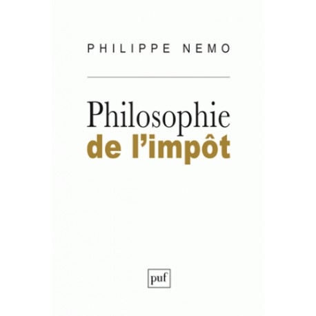Philosophie de l'impôt - Philippe Nemo