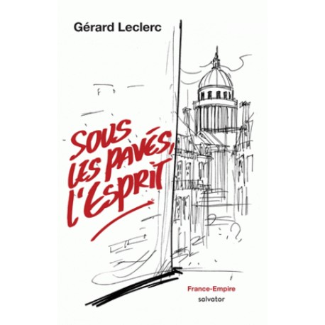 Sous les pavés l'esprit - Gérard Leclerc