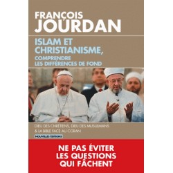 Islam et christianisme, comprendre les différences de fond - François Jourdan