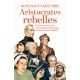 Aristocrates rebelles - Gonzague Saint-Bris